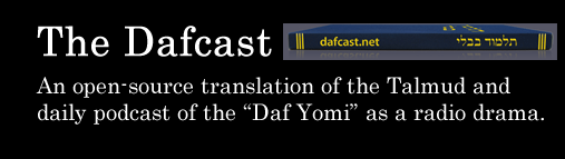 The Dafcasgt - An open-source translation of the Talmud and daily podcast of the "Daf Yomi" as a radio drama